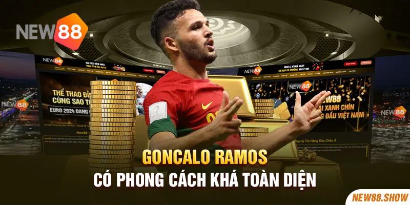Goncalo Ramos có phong cách khá toàn diện
