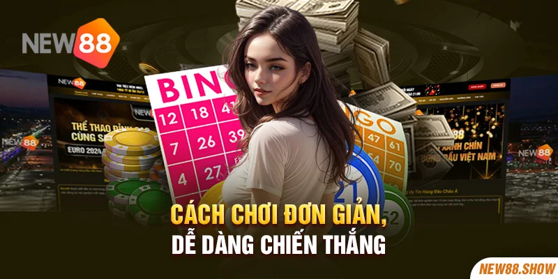 Cách chơi đơn giản, dễ dàng chiến thắng